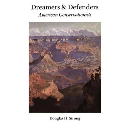 Dreamers and Defenders: American Conservationists - Paperback