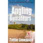 Angling Bumateurs: Book 5 in the Sell the Pig trilogy - Paperback
