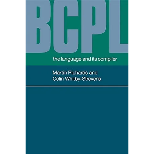 Bcpl: The Language and Its Compiler - Paperback