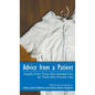 Advice from a Patient: Insights From Those Who Needed Care for Those Who Provide Care - Hardcover