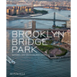 Brooklyn Bridge Park: Michael Van Valkenburgh Associates - Hardcover