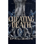 Cheating Death - Hardcover