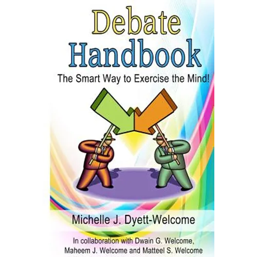 Debate Handbook: The Smart Way to Exercise the Mind! - Paperback