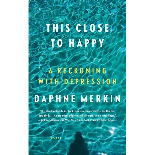 This Close to Happy: A Reckoning with Depression - Paperback