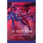 If Not Him - Paperback