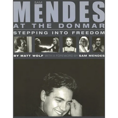 Sam Mendes at the Donmar: Stepping Into Freedom - Paperback