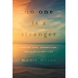 No One Is a Stranger: Finding Love, Connection, and a Brilliant Life - Hardcover