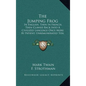 The Jumping Frog: In English, Then in French, Then Clawed Back Into a Civilized Language Once More by Patient, Unremunerated Toil (1903) - Hardcover