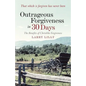 Outrageous Forgiveness in 30 Days: The Benefits of Christlike Forgiveness - Paperback