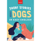 Short Stories About Dogs in Easy English: 15 Paw-some Dog Stories for English Learners - Paperback