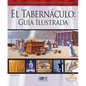 El Tabernáculo: Guía Ilustrada = The Tabernacle - Spiral