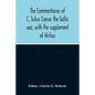The Commentaries Of C. Julius Caesar The Gallic War, With The Supplement Of Hirtius - Paperback
