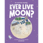 Will We Ever Live on the Moon?: Discover the Science Behind Selenology - Hardcover