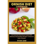 Ornish Diet Cookbook: An Essential Nutritional Guide With Delicious And Healthy Recipes To Reverse Heart Disease - Paperback