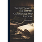 The Big Yankee The Life Of Carlson Of The Raiders - Hardcover