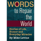 Words to Repair the World: Stories of Life, Humor and Everyday Miracles - Paperback