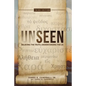 Unseen: Believing the Truth, Understanding the Lie - Paperback