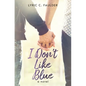 I Don't Like Blue - Paperback