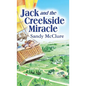 Jack and the Creekside Miracle - Hardcover