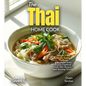 The Thai Home Cook: Delight in the Authentic Tastes of Thailand - A Southeast Asian Cuisine Cookbook with 100+ Recipes and Stunning Pictures - Paperback