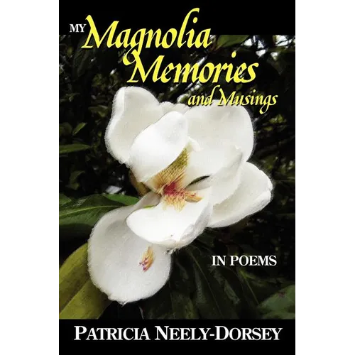 My Magnolia Memories and Musings- In Poems - Paperback
