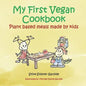 My First Vegan Cookbook: Plant Based Meals Made By Kids. #1 Vegan Cookbook For Kids - Paperback