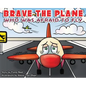 BRAVE the Plane Who Was Afraid to Fly - Hardcover