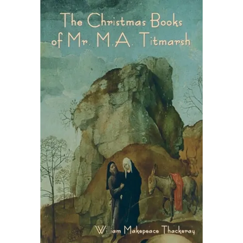 The Christmas Books of Mr. M.A. Titmarsh - Paperback