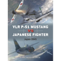 Vlr P-51 Mustang Vs Japanese Fighters: Japan 1945 - Paperback