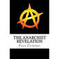 The Anarchist Revelation: Being What We're Meant To Be - Paperback