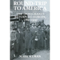 Round-Trip to America: The Immigrants Return to Europe, 1880-1930 - Paperback