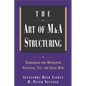 The Art of M&A Structuring: Techniques for Mitigating Financial, Tax and Legal Risk - Hardcover