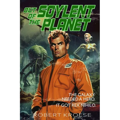Out of the Soylent Planet - Paperback