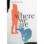 Where We Are - Hardcover