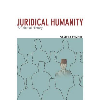 Juridical Humanity: A Colonial History - Paperback