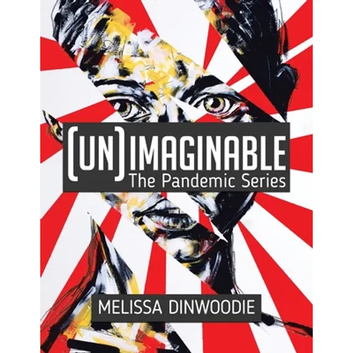 (UN)Imaginable: The Pandemic Series - Paperback