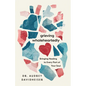 Grieving Wholeheartedly: Bringing Healing to Every Part of Your Soul - Paperback