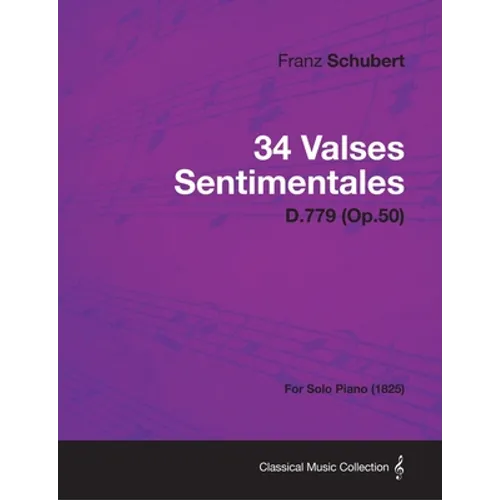 34 Valses Sentimentales - D.779 (Op.50) - For Solo Piano (1825) - Paperback
