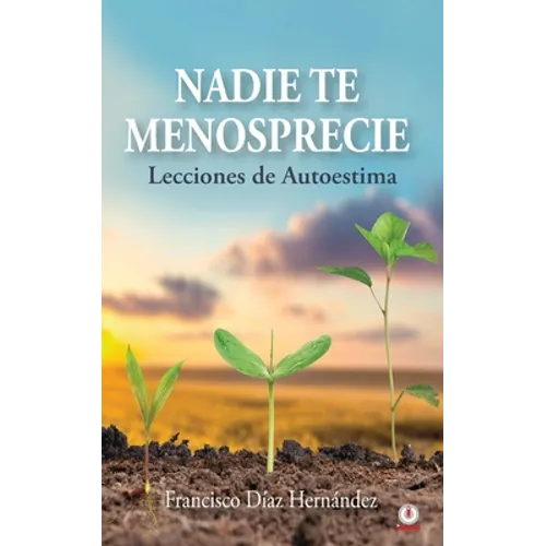 Nadie te menosprecie: Lecciones de autoestima - Paperback