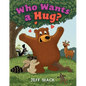 Who Wants a Hug? - Hardcover