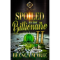 Spoiled By A Hood Billionaire 2: An African American Romance - Paperback