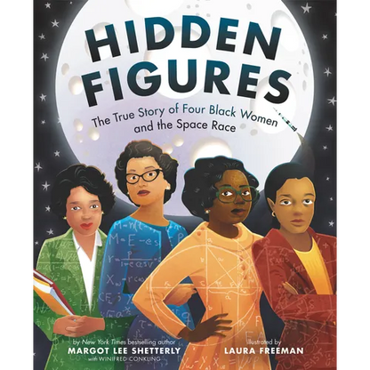 Hidden Figures: The True Story of Four Black Women and the Space Race - Hardcover