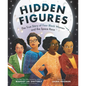 Hidden Figures: The True Story of Four Black Women and the Space Race - Hardcover