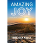 Amazing Joy: Choosing Joy Through All of Life's Journeys - Paperback