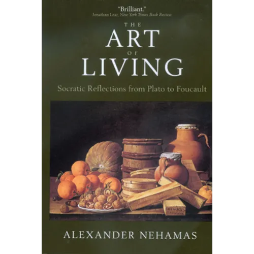 The Art of Living: Socratic Reflections from Plato to Foucault - Paperback