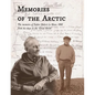 Memories of the Arctic: The memoirs of Father Robert Le Meur, OMI, from his days in the "Great North" - Paperback