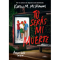 Tú Serás Mi Muerte / You'll Be the Death of Me - Paperback