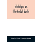 Etidorhpa, or, The end of earth: the strange history of a mysterious being and the account of a remarkable journey as communicated in manuscript to Ll - Paperback