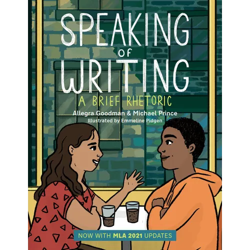 Speaking of Writing: A Brief Rhetoric - With MLA 2021 Update - Paperback