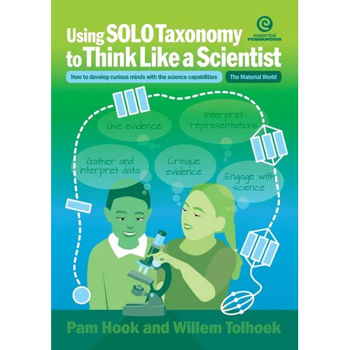 Using SOLO Taxonomy to Think Like a Scientist: How to develop curious minds with the science capabilities - Paperback